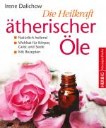 Cover-Bild Die Heilkraft ätherischer Öle