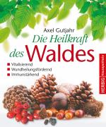 Cover-Bild Die Heilkraft des Waldes