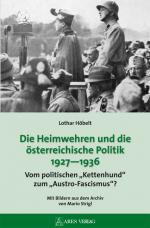 Cover-Bild Die Heimwehren und die österreichische Politik 1927 - 1936