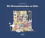 Cover-Bild Die Heinzelmännchen zu Köln