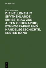 Cover-Bild Die Hellenen im Skythenlande. Ein Beitrag zur alten Geographie, Ethnographie und Handelsgeschichte, erster Band