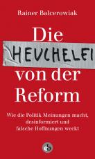 Cover-Bild Die Heuchelei von der Reform