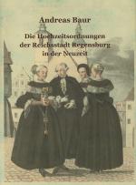 Cover-Bild Die Hochzeitsordnungen der Reichsstadt Regensburg in der Neuzeit