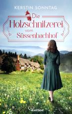 Cover-Bild Die Holzschnitzerei vom Süßenbachhof