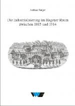 Cover-Bild Die Industrialisierung im Hagener Raum zwischen 1815 und 1914