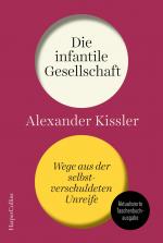 Cover-Bild Die infantile Gesellschaft. Wege aus der selbstverschuldeten Unreife. AKTUALISIERTE AUSGABE