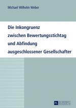 Cover-Bild Die Inkongruenz zwischen Bewertungsstichtag und Abfindung ausgeschlossener Gesellschafter