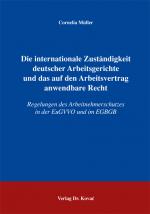 Cover-Bild Die internationale Zuständigkeit deutscher Arbeitsgerichte und das auf den Arbeitsvertrag anwendbare Recht