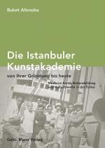 Cover-Bild Die Istanbuler Kunstakademie von ihrer Gründung bis heute.