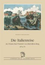 Cover-Bild Die Italienreise des Prinzen Karl Friedrich von Jülich-Kleve-Berg 1574/75