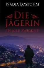 Cover-Bild Die Jägerin / Die Jägerin – In Alle Ewigkeit