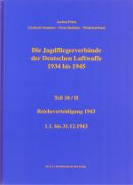 Cover-Bild Die Jagdfliegerverbände der Deutschen Luftwaffe 1934 bis 1945 / Die Jagdfliegerverbände der Deutschen Luftwaffe 1934 bis 1945 Teil 10/II