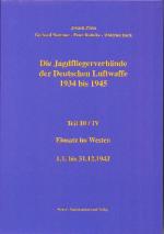 Cover-Bild Die Jagdfliegerverbände der Deutschen Luftwaffe 1934 bis 1945 / Die Jagdfliegerverbände der Deutschen Luftwaffe 1934 bis 1945 Teil 10/IV