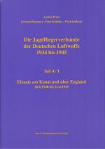 Cover-Bild Die Jagdfliegerverbände der Deutschen Luftwaffe 1934 bis 1945 / Die Jagdfliegerverbände der Deutschen Luftwaffe 1934 bis 1945 Teil 4/I