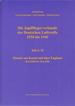 Cover-Bild Die Jagdfliegerverbände der Deutschen Luftwaffe 1934 bis 1945 / Die Jagdfliegerverbände der Deutschen Luftwaffe 1934 bis 1945 Teil 4/II