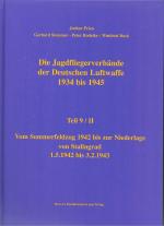 Cover-Bild Die Jagdfliegerverbände der Deutschen Luftwaffe 1934 bis 1945 / Die Jagdfliegerverbände der Deutschen Luftwaffe 1934 bis 1945 Teil 9/II