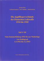 Cover-Bild Die Jagdfliegerverbände der Deutschen Luftwaffe 1934 bis 1945 / Die Jagdfliegerverbände der Deutschen Luftwaffe 1934 bis 1945 Teil 9 / III