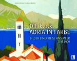 Cover-Bild Die k.u.k. Adria in Farbe