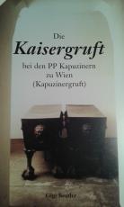 Cover-Bild Die Kaisergruft bei den PP Kapuzinern zu Wien (Kapuzinergruft)