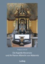 Cover-Bild Die Kapelle Klevenow und ihr Patron Albrecht von Wakenitz