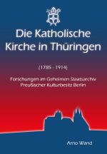 Cover-Bild Die Katholische Kirche in Thüringen (1785-1914)