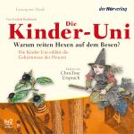 Cover-Bild Die Kinder-Uni. Warum reiten Hexen auf Besen?