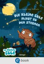 Cover-Bild Die kleine Eule fliegt zu den Sternen