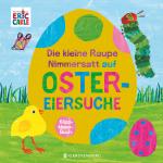 Cover-Bild Die kleine Raupe Nimmersatt auf Ostereiersuche