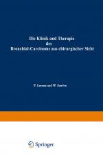 Cover-Bild Die Klinik und Therapie des Bronchial-Carcinoms aus chirurgischer Sicht