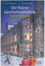 Cover-Bild Die Kölner Geschichtsdetektive
