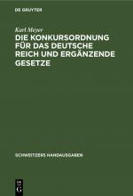Cover-Bild Die Konkursordnung für das Deutsche Reich und ergänzende Gesetze