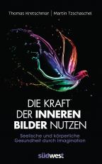 Cover-Bild Die Kraft der inneren Bilder nutzen