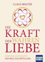 Cover-Bild Die Kraft der wahren Liebe