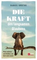 Cover-Bild Die Kraft des langsamen Glaubens