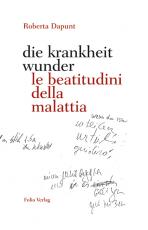 Cover-Bild die krankheit wunder / le beatitudini della malattia