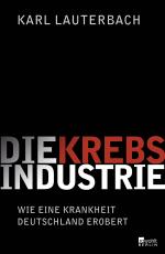 Cover-Bild Die Krebs-Industrie