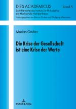 Cover-Bild Die Krise der Gesellschaft ist eine Krise der Werte