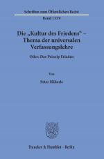 Cover-Bild Die "Kultur des Friedens" – Thema der universalen Verfassungslehre.