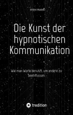 Cover-Bild Die Kunst der hypnotischen Kommunikation