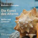 Cover-Bild Die Kunst des Alterns (Hörbuch)