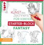 Cover-Bild Die Kunst des Zeichnens für Kinder Starter-Block - Fantasy