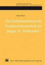 Cover-Bild Die kurbrandenburgische Residenzenlandschaft im "langen 16. Jahrhundert"