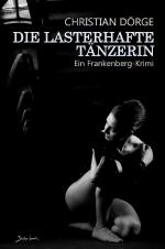 Cover-Bild DIE LASTERHAFTE TÄNZERIN