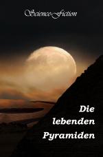 Cover-Bild Die lebenden Pyramiden SF