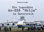 Cover-Bild Die legendäre An-225 "Mrija" in Österreich