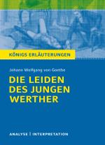 Cover-Bild Die Leiden des jungen Werther von Johann Wolfgang von Goethe. Königs Erläuterungen.