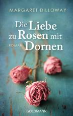 Cover-Bild Die Liebe zu Rosen mit Dornen