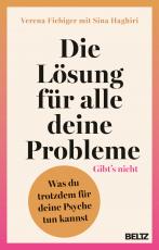 Cover-Bild Die Lösung für alle deine Probleme: Gibt’s nicht