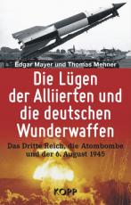 Cover-Bild Die Lügen der Alliierten und die deutschen Wunderwaffen