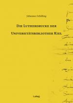 Cover-Bild Die Lutherdrucke der Universitätsbibliothek Kiel